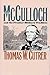 Ben McCulloch and the Frontier Military Tradition by Thomas W. Cutrer