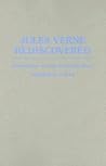 Jules Verne Rediscovered: Didacticism and the Scientific Novel (Contributions to the Study of World Literature)