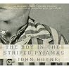 The Boy in the Striped Pajamas by John Boyne The Boy in the Striped Pajamas by John Boyne