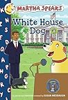 White House Dog (Martha Speaks Chapter Books)