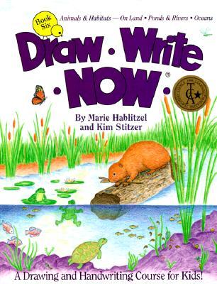 Draw Write Now, Book 6: Animals Habitats -- On Land, Pond & Rivers, Oceans (Paperback)