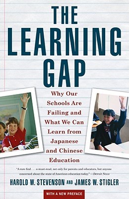 Learning Gap: Why Our Schools Are Failing and What We Can Learn from Japanese and Chinese Education (Paperback)