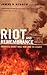 Riot And Remembrance by James S. Hirsch Riot And Remembrance by James S. Hirsch