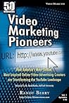 50 Interviews: Video Marketing Pioneers: How America's Most Skilled, Most Inspired, Online Video Advertising Creators are Transforming the YouTube Landscape