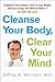 Cleanse Your Body, Clear Yo...