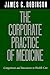 The Corporate Practice of Medicine: Competition and Innovation in Health Care (Volume 1) (California/Milbank Books on Health and the Public)