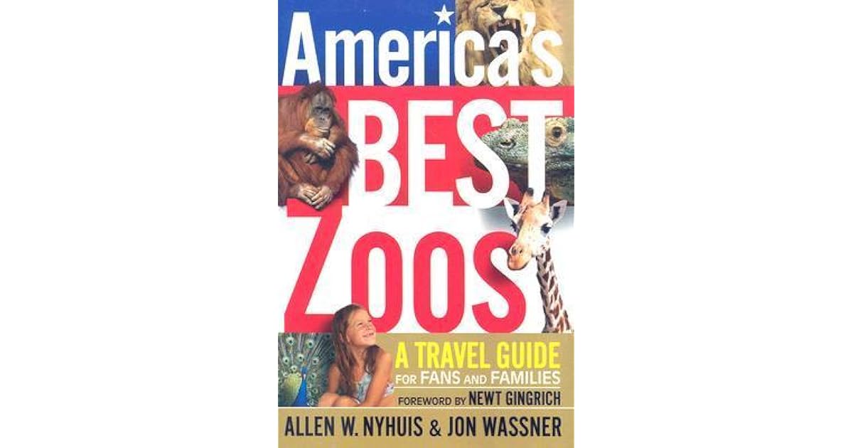 America's Best Zoos A Travel Guide for Fans and Families by Allen W