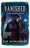 Vanished Greywalker 4 By Kat Richardson Vanished Greywalker 4 By Kat Richardson
