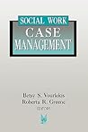 Social Work Case Management (Modern Applications of Social Work Series)