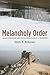 Melancholy Order: Asian Migration and the Globalization of Borders (Columbia Studies in International and Global History)