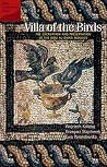 Villa of the Birds: The Excavation and Preservation of the Kom al-Dikka Mosaics (ARCE Conservation Series) Villa of the Birds: The Excavation and Preservation of the Kom al-Dikka Mosaics (ARCE Conservation Series)
