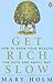 Get Rich Slow by Mary Holm