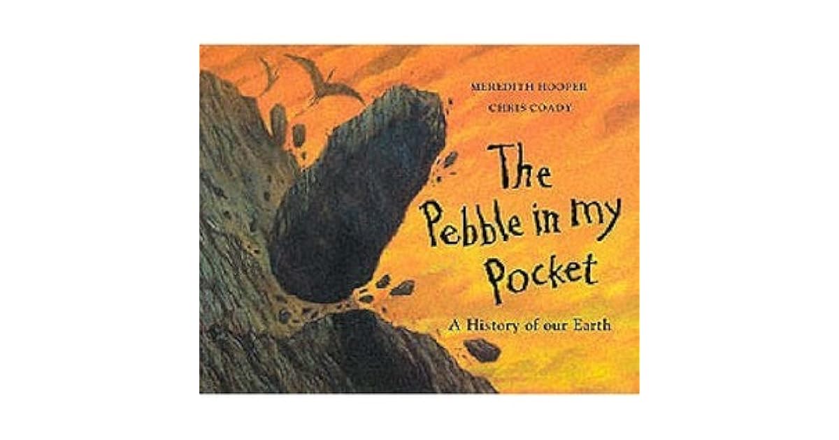 The Pebble In My Pocket by Meredith Hooper The Pebble In My Pocket by Meredith Hooper