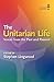 The Unitarian Life: Voices ...
