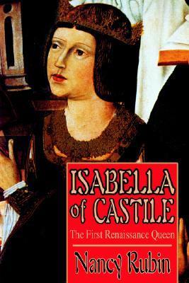 Isabella of Castile: The First Renaissance Queen (Paperback)