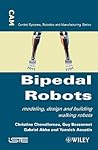 Bipedal Robots: Modeling, Design and Walking Synthesis (Cam Control Systems, Robotics and Manufacturing)