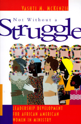 Not Without a Struggle: Leadership Development for African American Women in Ministry (Paperback)