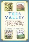 Tees Valley Curiosities by Robert Woodhouse