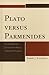 Plato versus Parmenides: The Debate over Coming-into-Being in Greek Philosophy