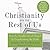 Christianity for the Rest o...