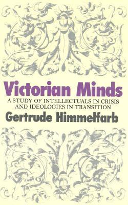 Victorian Minds: A Study of Intellectuals in Crisis and Ideologies in Transition (Paperback)