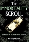 The Immortality Scroll (The Reign of the Elements, #4)