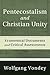 Pentecostalism and Christian Unity: Ecumenical Documents and Critical Assessments