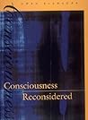 Consciousness Reconsidered (Bradford Books)