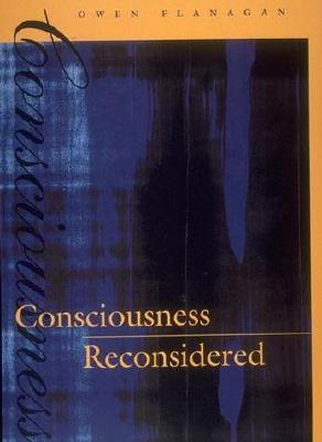 Consciousness Reconsidered (Bradford Books)