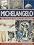Michelangelo: His Life and ...
