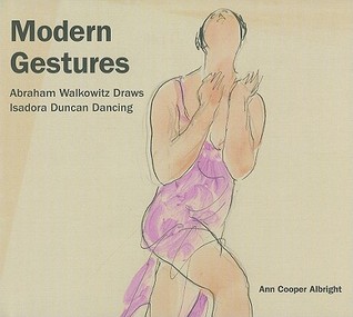 Modern Gestures: Abraham Walkowitz Draws Isadora Duncan Dancing (Hardcover)