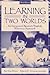 Learning in 2 Worlds: An Integrated Spanish/English Biliteracy Approach (English and Spanish Edition)