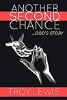 Another Second Chance by Troy Lewis