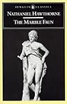 The Marble Faun: or, The Romance of Monte Beni