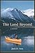 The Land Beyond: A Memoir