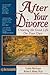 After Your Divorce: Creating the Good Life on Your Own