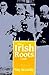 The Irish Roots Guide by Tony McCarthy