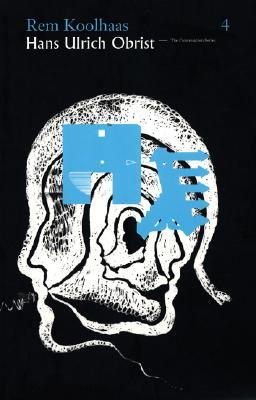 Hans Ulrich Obrist & Rem Koolhaas: The Conversation Series: Volume 4 (Conversation (Verlag Der Buchhandlung))