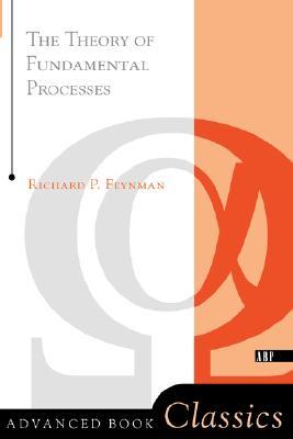 Theory of Fundamental Processes (Advanced Books Classics)