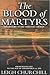The Blood of Martyrs (Pentecost - Ad 397): From Pentecost to the Age of Theodosius (Ad 397) (History of the Christian Church)