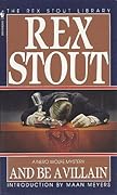 And Be a Villain  (Nero Wolfe, #13)