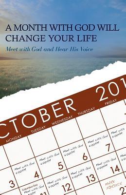 A Month with God Will Change Your Life: Meet with God and Hear His Voice (Paperback)
