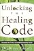Unlocking the Healing Code:...