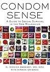 Condom Sense: A Guide to Sexual Survival In The New Millennium