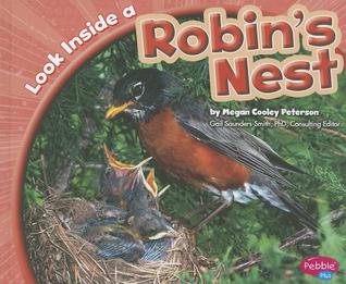 Look Inside a Robin's Nest (Pebble Plus)
