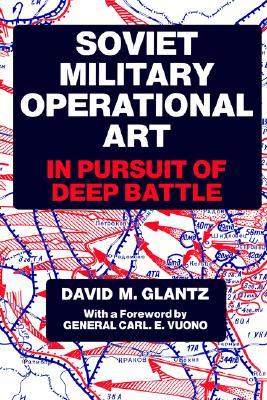Soviet Military Operational Art: In Pursuit of Deep Battle (Paperback)