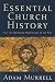 Essential Church History: A...