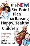 The New Six-Point Plan for Raising Happy, Healthy Children (Volume 13) (John Rosemond)