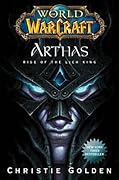 Arthas: Rise of the Lich King (World of Warcraft, #6) 