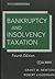 Bankruptcy and Insolvency Taxation (Wiley Corporate F&A)